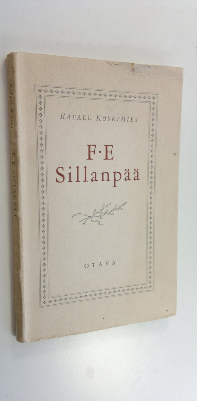Rafael Koskimies : F.E Sillanpää : muotokuva