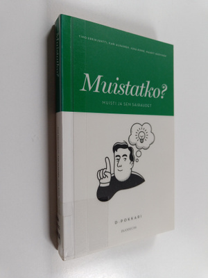Timo ym. Erkinjuntti : Muistatko : muisti ja sen sairaudet