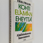Erik Ewalds : Kohti elämän eheyttä : ahdistuksesta luovuu... - pikkukuva 1