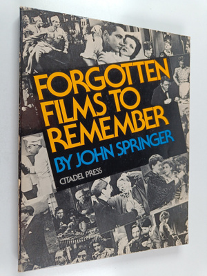 John Springer : Forgotten Films to Remember : And a Brief...