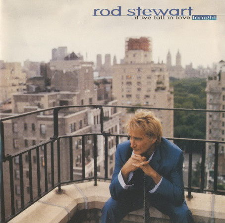 CD - ROD STEWART : IF WE FALL IN LOVE TONIGHT -96
