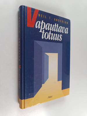 Neil T. Anderson : Vapauttava totuus : minuuden löytämine...