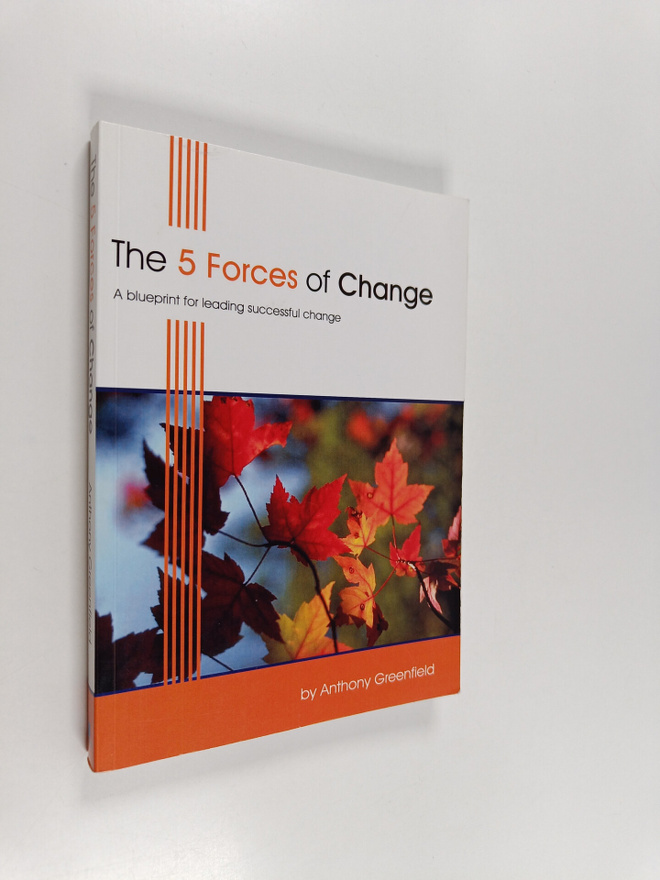 Anthony Greenfield : The 5 Forces of Change - A Blueprint...