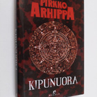 Pirkko Arhippa : Kipunuora : jännitysromaani - pikkukuva 1