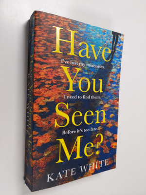 Kate White : Have you seen me?