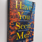 Kate White : Have you seen me? - pikkukuva 1
