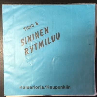 Törrö & Sininen Rytmiluu - Kaleeriorja / Kaupunkiin 7''