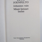Eeva Joenpelto : Johannes vain ; Missä lintuset laulaa - pikkukuva 3