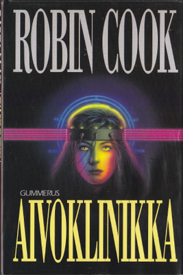 Robin Cook: Aivoklinikka (sid. 1p. Gummerus 1993)
