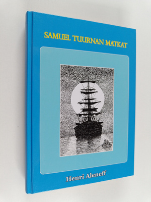 Henri Aleneff : Samuel Tuurnan matkat (signeerattu, tekij...