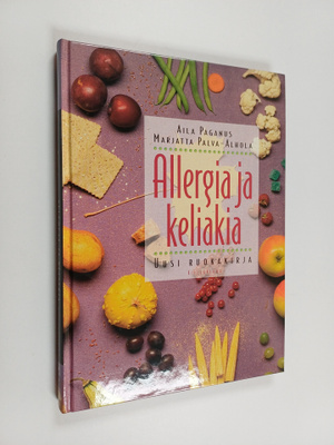 Aila Paganus : Allergia ja keliakia : uusi ruokakirja