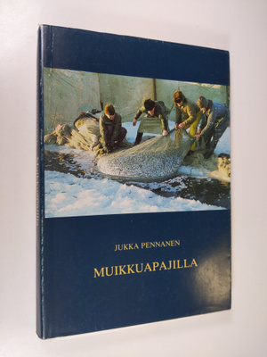 Jukka Pennanen : Muikkuapajilla : Puruveden ammattimainen...