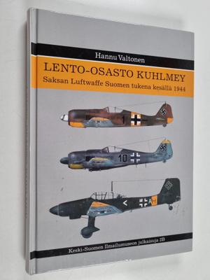 Hannu Valtonen : Lento-osasto Kuhlmey : Saksan Luftwaffe ...
