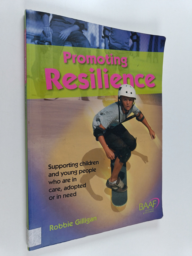 Robbie Gilligan : Promoting resilience : supporting child...