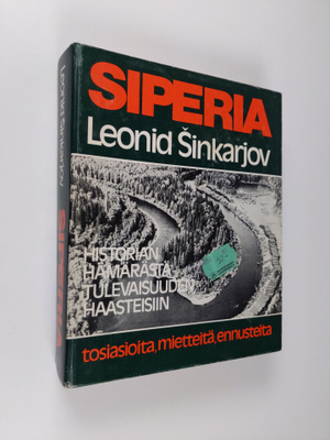 Leonid Sinkarjov : Siperia : historian hämärästä tulevais...