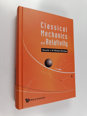 H. J. W. Mller-Kirsten : Classical Mechanics and Relativity