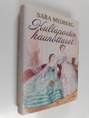 Sara Medberg : Kultaportin kaunottaret : romaani
