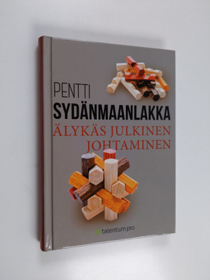 Pentti Sydänmaanlakka : Älykäs julkinen johtaminen : mite...