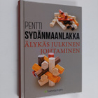 Pentti Sydänmaanlakka : Älykäs julkinen johtaminen : mite... - pikkukuva 1