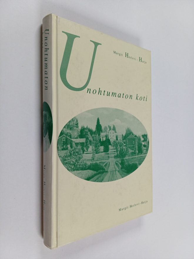 Margit Herlevi-Harja : Unohtumaton koti (signeerattu, tek...