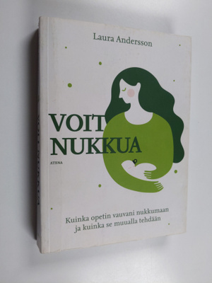 Laura Andersson : Voit nukkua : kuinka opetin vauvani nuk...