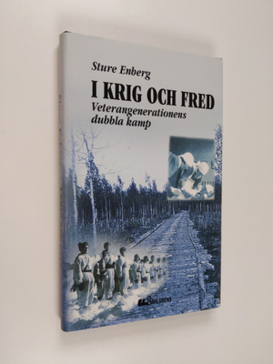 Sture Enberg : I krig och fred : veterangenerationens dub...