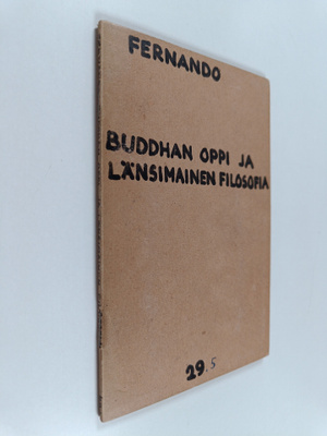 B. E. Fernando : Buddhan oppi ja länsimainen filosofia : ...