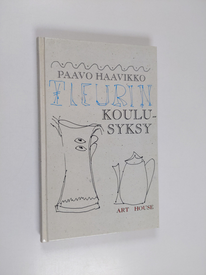 Paavo Haavikko : Fleurin koulusyksy