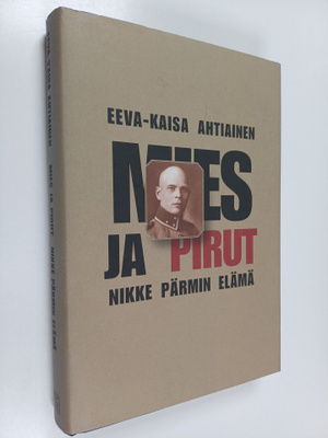 Eeva-Kaisa Ahtiainen : Mies ja pirut : Nikke Pärmin elämä