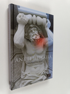 Antti Heikkilä : Siunattu kipu