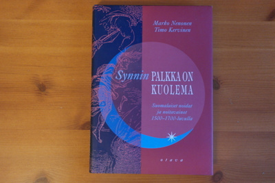 Synnin palkka on kuolema.Suomalaiset noidat ja noitavainot .