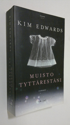Kim Edwards : Muisto tyttärestäni