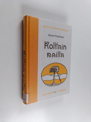 Samuli Paulaharju : Kolttain mailta : kansatieteellisiä k...
