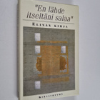 Pirkko Siltala ym. : En lähde itseltäni salaa : Elinan kirja - pikkukuva 1