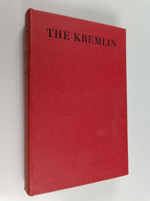 Victor Alexandrov : The Kremlin : nerve-centre of Russian...