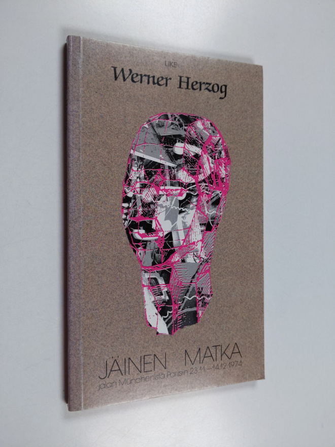 Werner Herzog : Jäinen matka : jalan Munchenistä Pariisii...