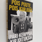 Ilkka Taipale : Pois puute, pois kurjuus : pari kerppua k... - pikkukuva 1