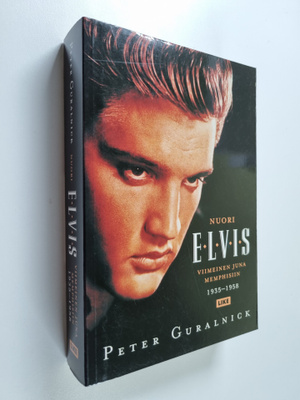 Peter Guralnick : Nuori Elvis : viimeinen juna Memphisiin