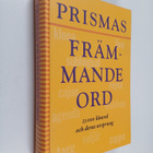 Prismas främmande ord : 25 000 lånord och deras ursprung - pikkukuva 1