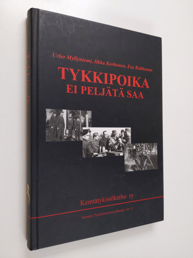 Urho Myllyniemi : Tykkipoika ei peljätä saa : Kenttätykis...