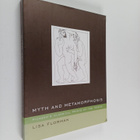 Lisa Florman : Myth and Metamorphosis : Picasso's Classic... - pikkukuva 1