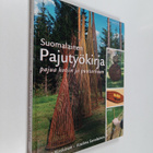Minna Koskinen : Suomalainen pajutyökirja : pajua kotiin ... - pikkukuva 1