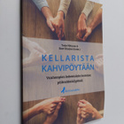 Kellarista kahvipöytään : vanhempien kokemuksia lastensa ... - pikkukuva 1