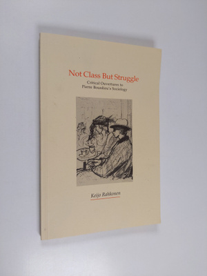 Keijo Rahkonen : Not class but struggle : critical ouvert...