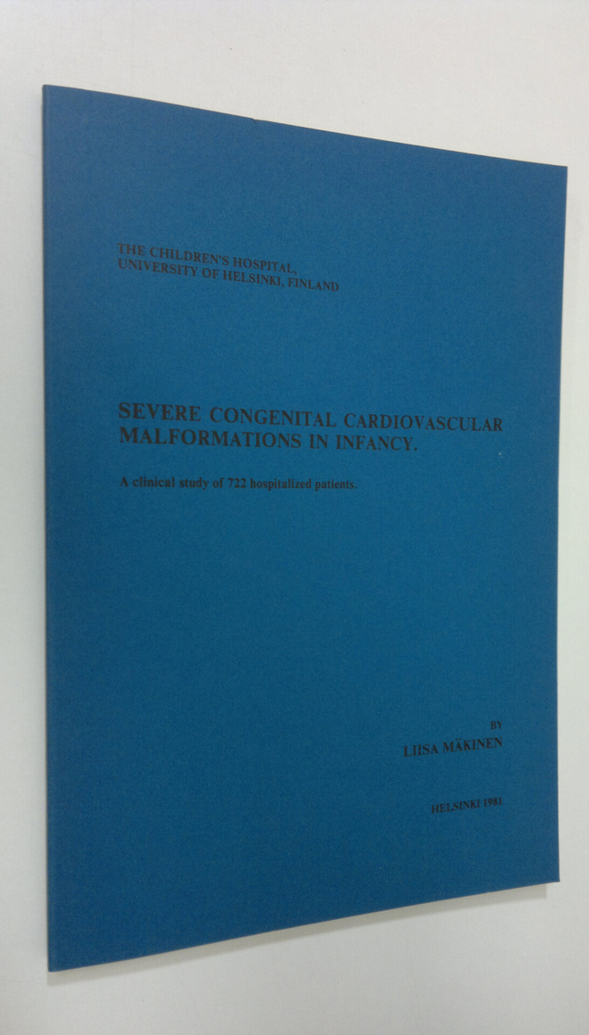 Liisa Mäkinen : Severe congenital cardiovascular malforma...