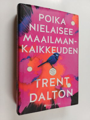 Trent Dalton : Poika nielaisee maailmankaikkeuden