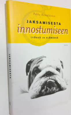 Pekka Hämäläinen : Jaksamisesta innostumiseen : työssä ja...