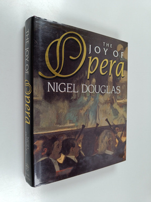 Nigel Douglas : The Joy of Opera