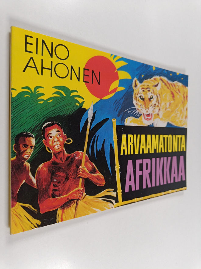 Eino Ahonen : Arvaamatonta Afrikkaa : kuvakertomus Keniasta