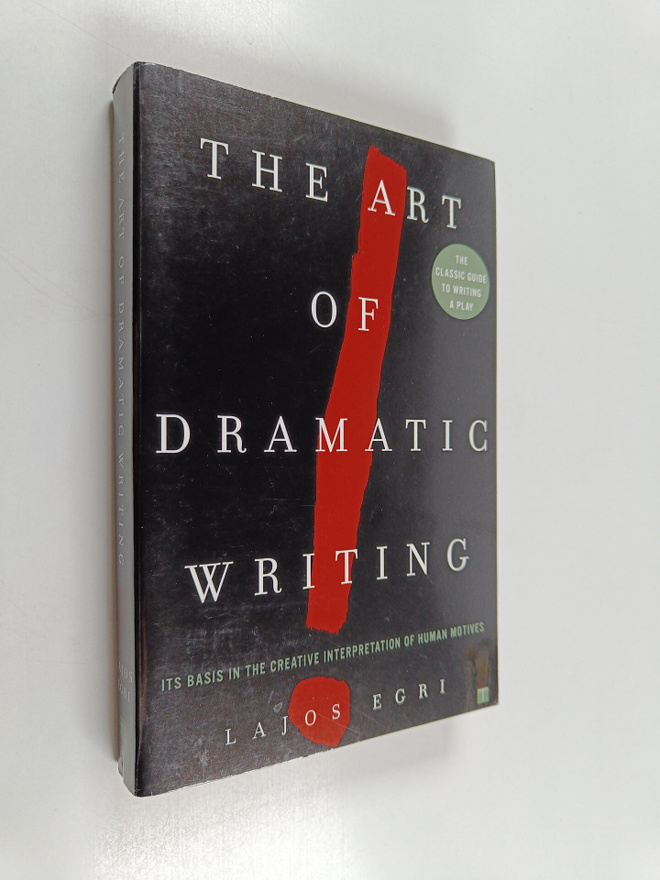 Lajos Egri : Art of dramatic writing